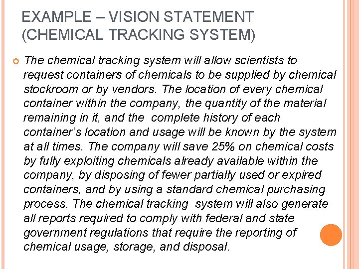 EXAMPLE – VISION STATEMENT (CHEMICAL TRACKING SYSTEM) The chemical tracking system will allow scientists