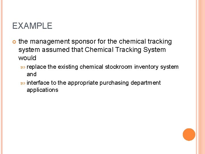 EXAMPLE the management sponsor for the chemical tracking system assumed that Chemical Tracking System