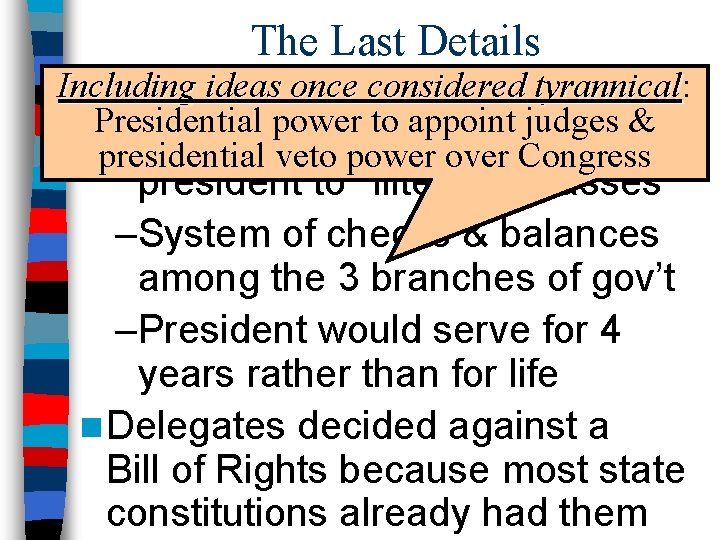 The Last Details Including ideas tyrannical: n In 1787, a once finalconsidered draft included: