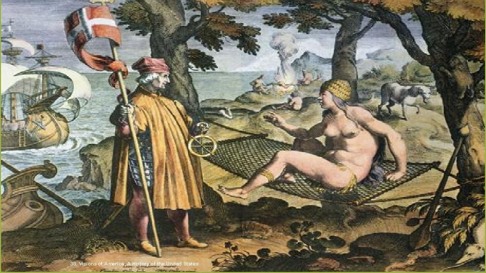 38 Visions of America, A History of the United States 38 Visions of America, A History of the United States