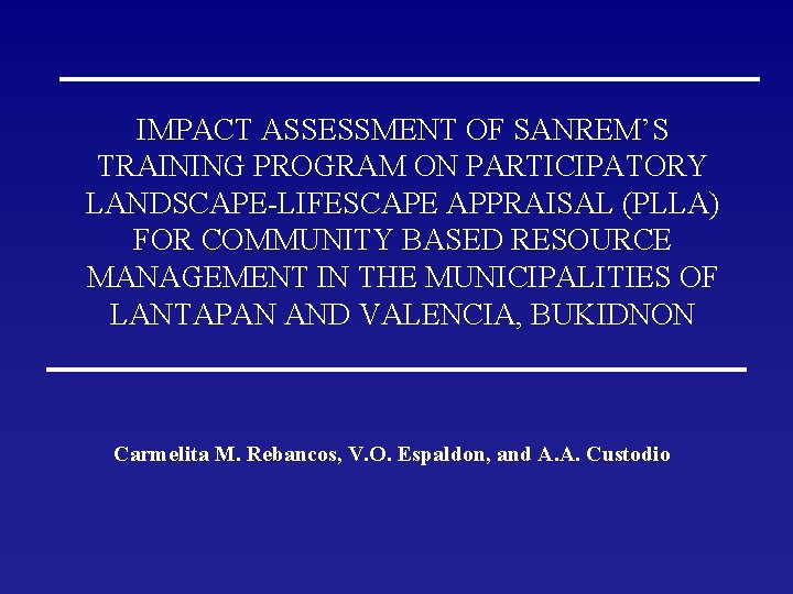 IMPACT ASSESSMENT OF SANREM’S TRAINING PROGRAM ON PARTICIPATORY LANDSCAPE-LIFESCAPE APPRAISAL (PLLA) FOR COMMUNITY BASED