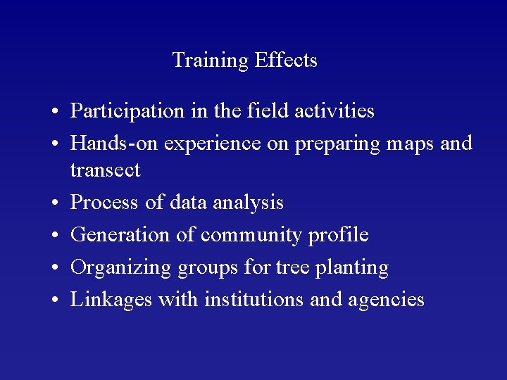 Training Effects • Participation in the field activities • Hands-on experience on preparing maps