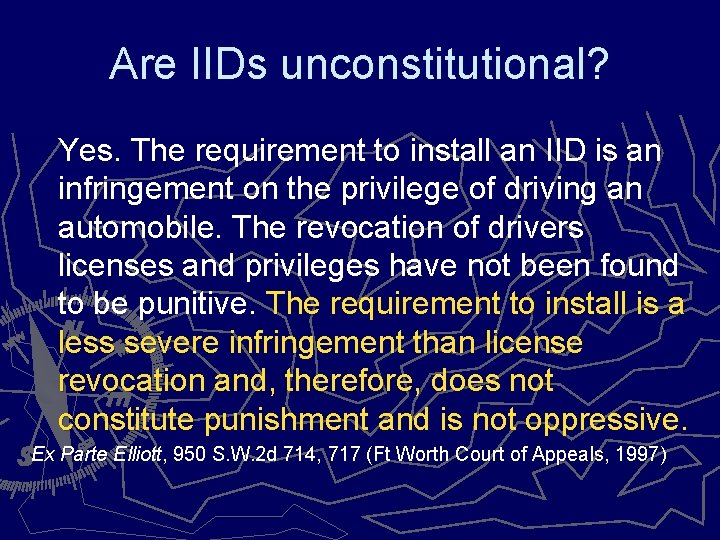 Are IIDs unconstitutional? Yes. The requirement to install an IID is an infringement on