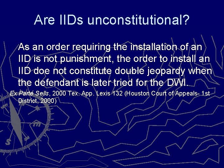 Are IIDs unconstitutional? As an order requiring the installation of an IID is not