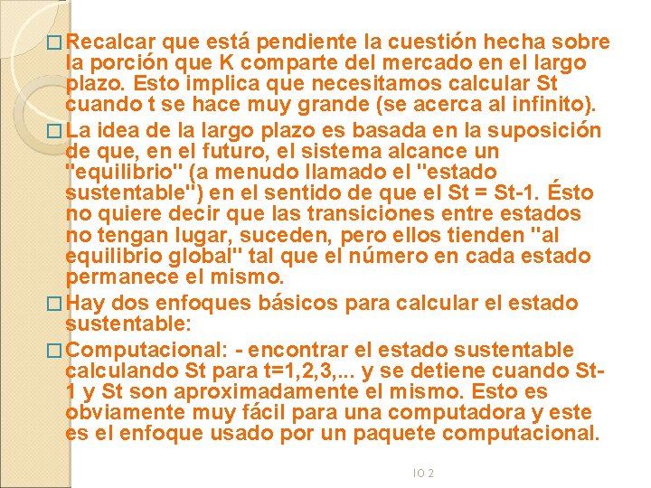 � Recalcar que está pendiente la cuestión hecha sobre la porción que K comparte