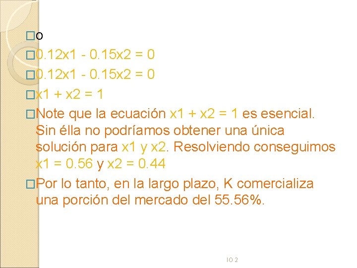 �o � 0. 12 x 1 - 0. 15 x 2 = 0 �x