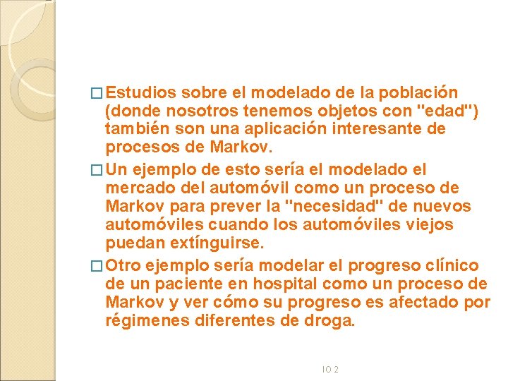 � Estudios sobre el modelado de la población (donde nosotros tenemos objetos con "edad")