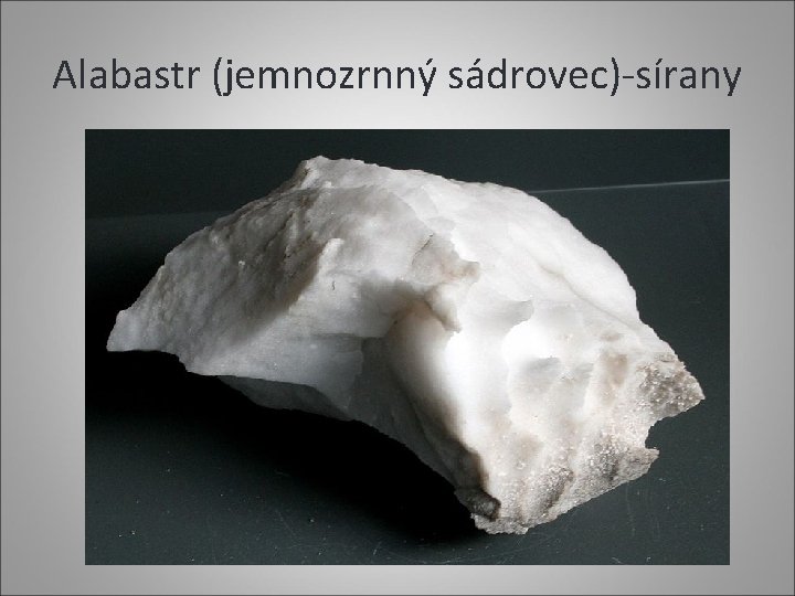 Alabastr (jemnozrnný sádrovec)-sírany 