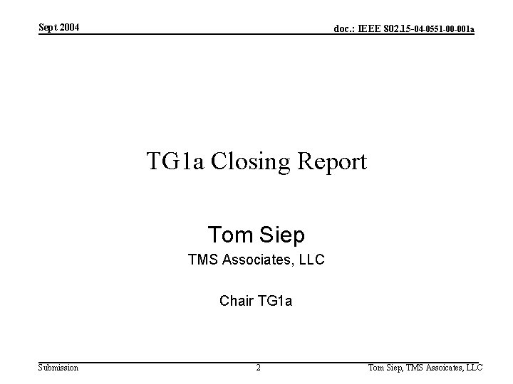 Sept 2004 doc. : IEEE 802. 15 -04 -0551 -00 -001 a TG 1