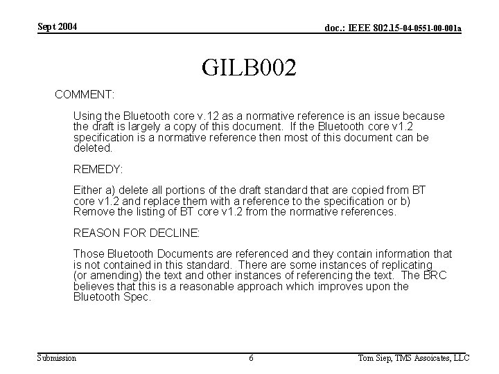 Sept 2004 doc. : IEEE 802. 15 -04 -0551 -00 -001 a GILB 002