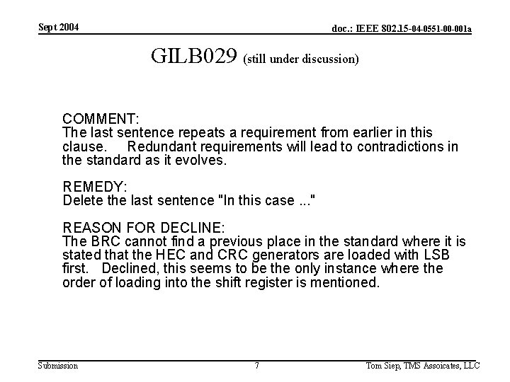 Sept 2004 doc. : IEEE 802. 15 -04 -0551 -00 -001 a GILB 029