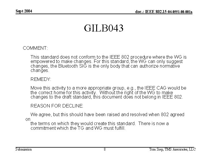 Sept 2004 doc. : IEEE 802. 15 -04 -0551 -00 -001 a GILB 043