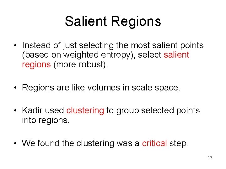 Salient Regions • Instead of just selecting the most salient points (based on weighted Salient Regions • Instead of just selecting the most salient points (based on weighted