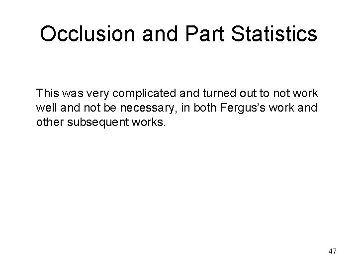 Occlusion and Part Statistics This was very complicated and turned out to not work Occlusion and Part Statistics This was very complicated and turned out to not work