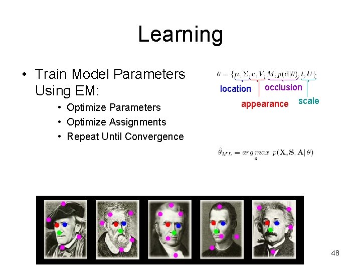 Learning • Train Model Parameters Using EM: • Optimize Parameters • Optimize Assignments • Learning • Train Model Parameters Using EM: • Optimize Parameters • Optimize Assignments •