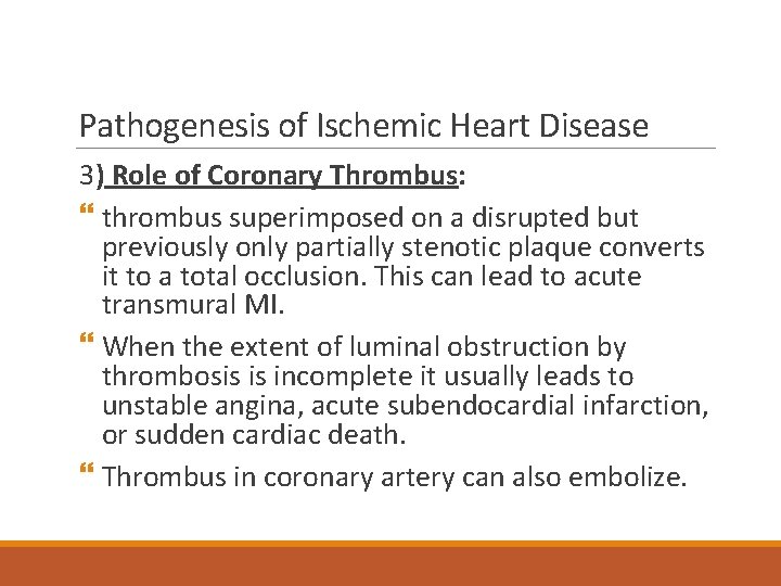 Pathogenesis of Ischemic Heart Disease 3) Role of Coronary Thrombus: thrombus superimposed on a