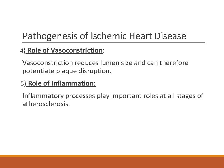 Pathogenesis of Ischemic Heart Disease 4) Role of Vasoconstriction: Vasoconstriction reduces lumen size and
