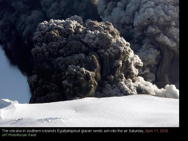 The volcano in southern Iceland's Eyjafjallajokull glacier sends ash into the air Saturday, April