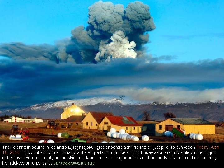 The volcano in southern Iceland's Eyjafjallajokull glacier sends ash into the air just prior