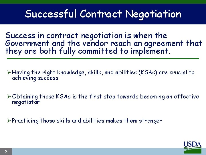 Successful Contract Negotiation Success in contract negotiation is when the Government and the vendor