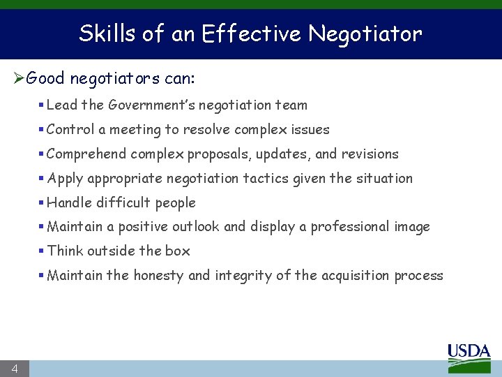 Skills of an Effective Negotiator ØGood negotiators can: § Lead the Government’s negotiation team