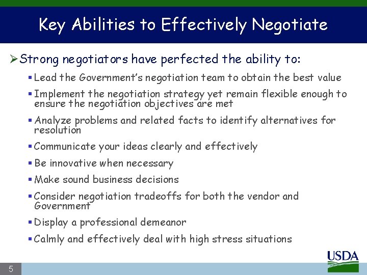 Key Abilities to Effectively Negotiate ØStrong negotiators have perfected the ability to: § Lead