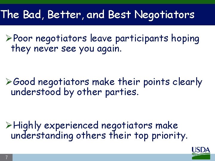 The Bad, Better, and Best Negotiators ØPoor negotiators leave participants hoping they never see