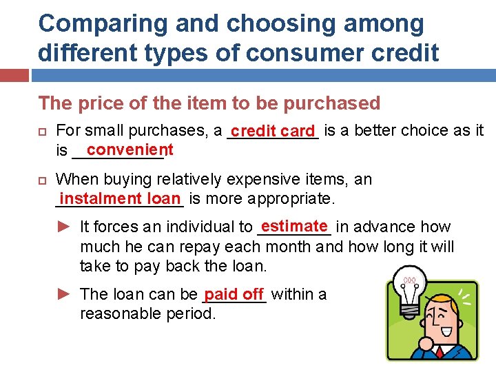 Comparing and choosing among different types of consumer credit The price of the item