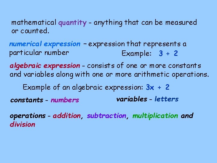 mathematical quantity - anything that can be measured or counted. numerical expression – expression