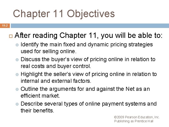 Chapter 11 Objectives 11 -2 After reading Chapter 11, you will be able to: