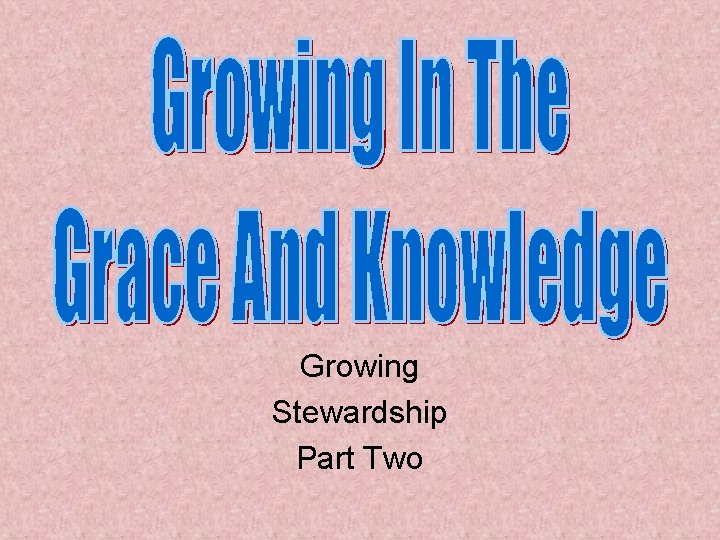 Growing Stewardship Part Two 