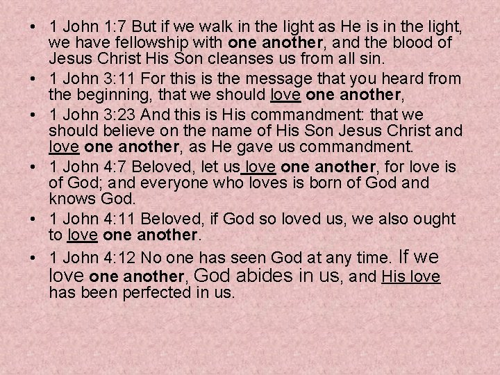  • 1 John 1: 7 But if we walk in the light as