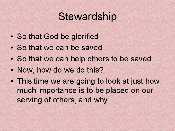 Stewardship • • • So that God be glorified So that we can be