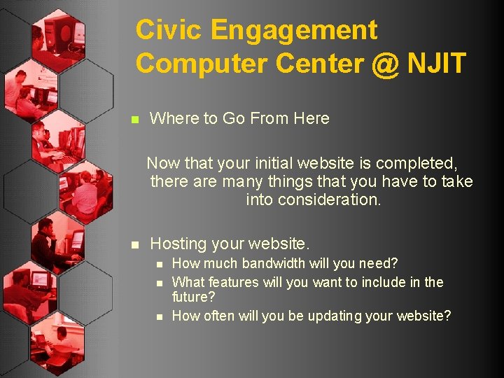 Civic Engagement Computer Center @ NJIT n Where to Go From Here Now that