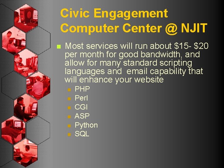 Civic Engagement Computer Center @ NJIT n Most services will run about $15 -