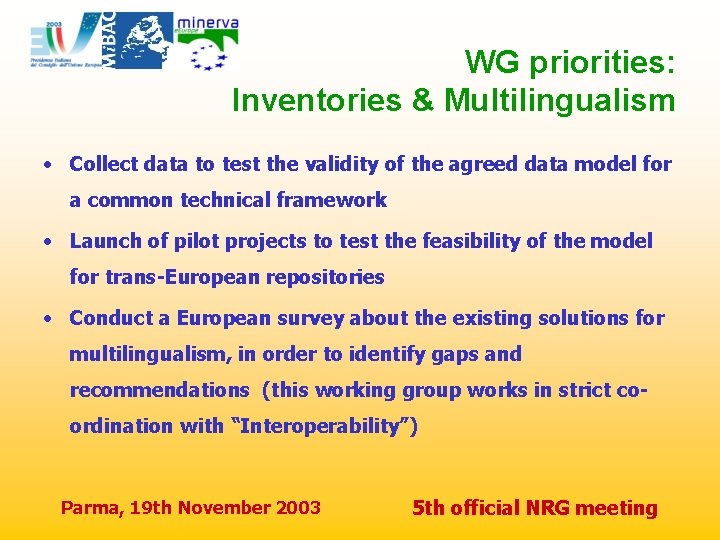 WG priorities: Inventories & Multilingualism • Collect data to test the validity of the