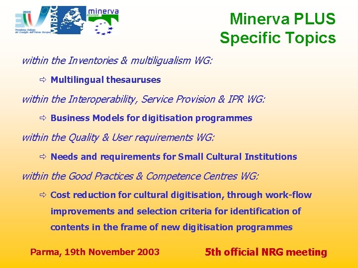 Minerva PLUS Specific Topics within the Inventories & multiligualism WG: ð Multilingual thesauruses within