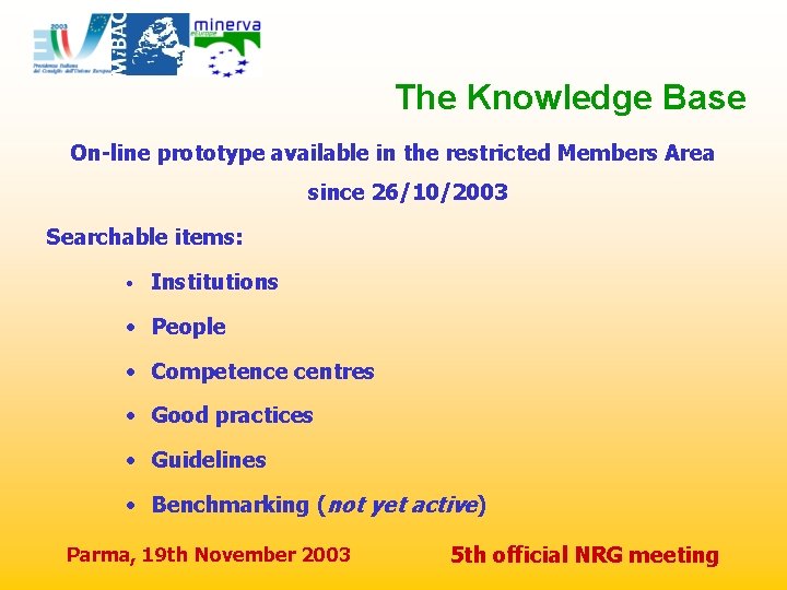 The Knowledge Base On-line prototype available in the restricted Members Area since 26/10/2003 Searchable