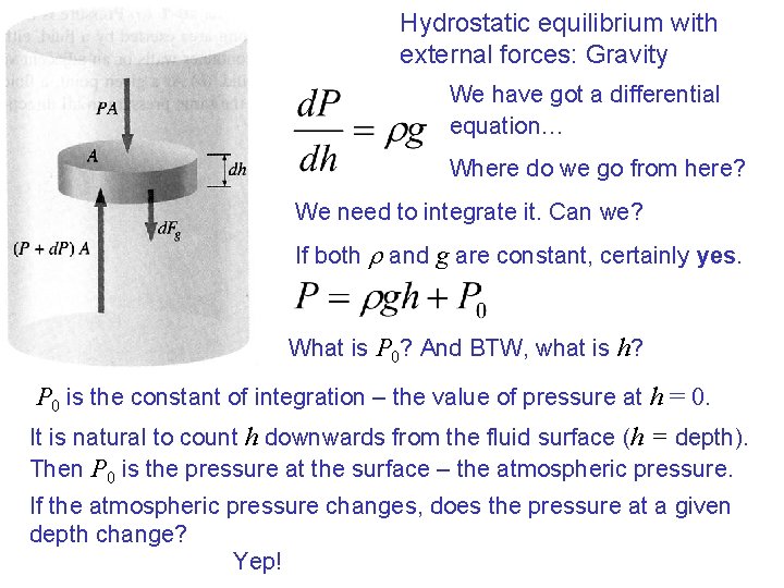 Hydrostatic equilibrium with external forces: Gravity We have got a differential equation… Where do Hydrostatic equilibrium with external forces: Gravity We have got a differential equation… Where do