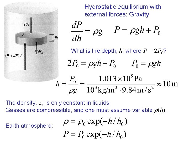 Hydrostatic equilibrium with external forces: Gravity What is the depth, h, where P = Hydrostatic equilibrium with external forces: Gravity What is the depth, h, where P =