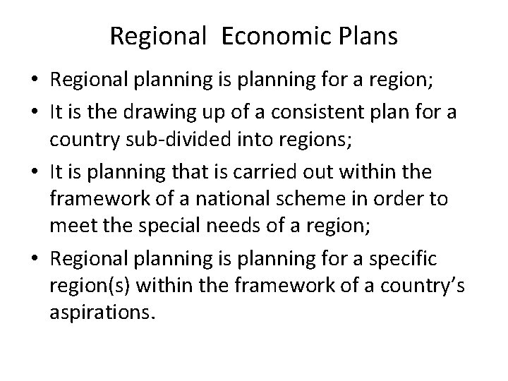 Regional Economic Plans • Regional planning is planning for a region; • It is Regional Economic Plans • Regional planning is planning for a region; • It is