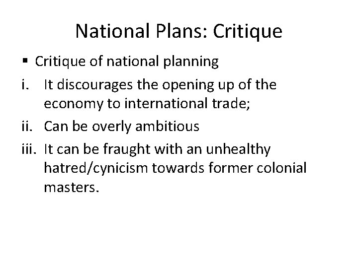 National Plans: Critique § Critique of national planning i. It discourages the opening up National Plans: Critique § Critique of national planning i. It discourages the opening up