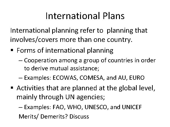 International Plans International planning refer to planning that involves/covers more than one country. § International Plans International planning refer to planning that involves/covers more than one country. §