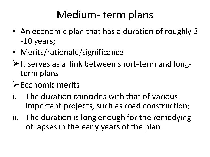 Medium- term plans • An economic plan that has a duration of roughly 3 Medium- term plans • An economic plan that has a duration of roughly 3