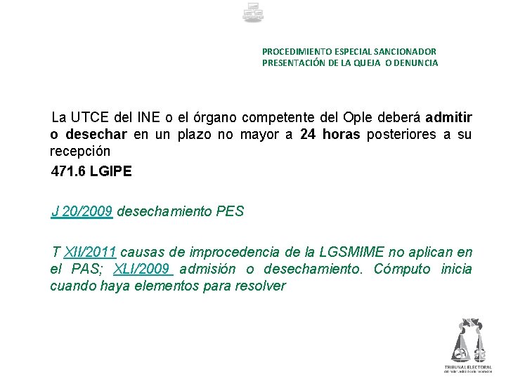 PROCEDIMIENTO ESPECIAL SANCIONADOR PRESENTACIÓN DE LA QUEJA O DENUNCIA La UTCE del INE o