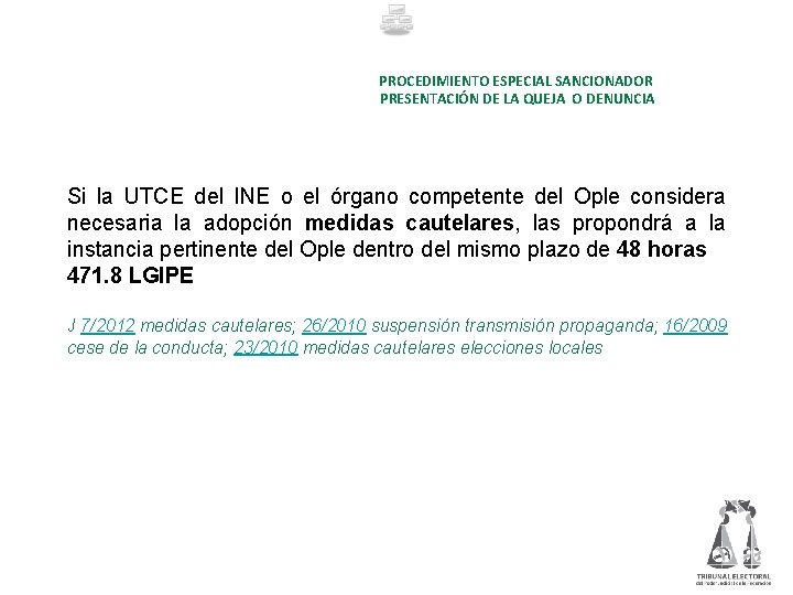 PROCEDIMIENTO ESPECIAL SANCIONADOR PRESENTACIÓN DE LA QUEJA O DENUNCIA Si la UTCE del INE