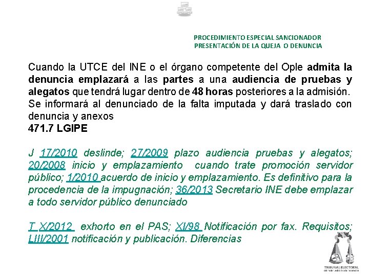 PROCEDIMIENTO ESPECIAL SANCIONADOR PRESENTACIÓN DE LA QUEJA O DENUNCIA Cuando la UTCE del INE