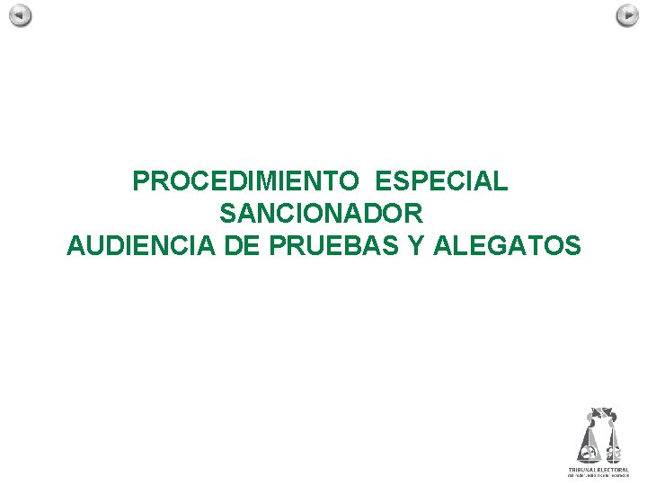 PROCEDIMIENTO ESPECIAL SANCIONADOR AUDIENCIA DE PRUEBAS Y ALEGATOS 