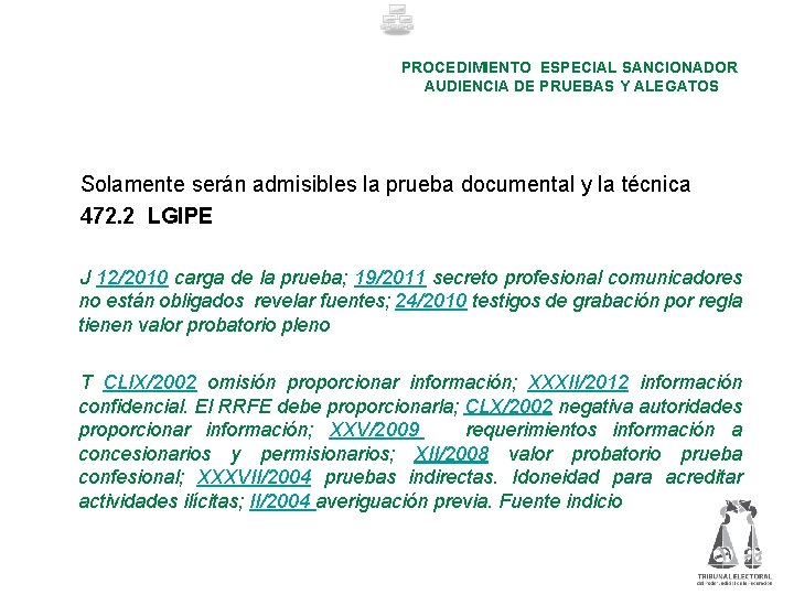 PROCEDIMIENTO ESPECIAL SANCIONADOR AUDIENCIA DE PRUEBAS Y ALEGATOS Solamente serán admisibles la prueba documental