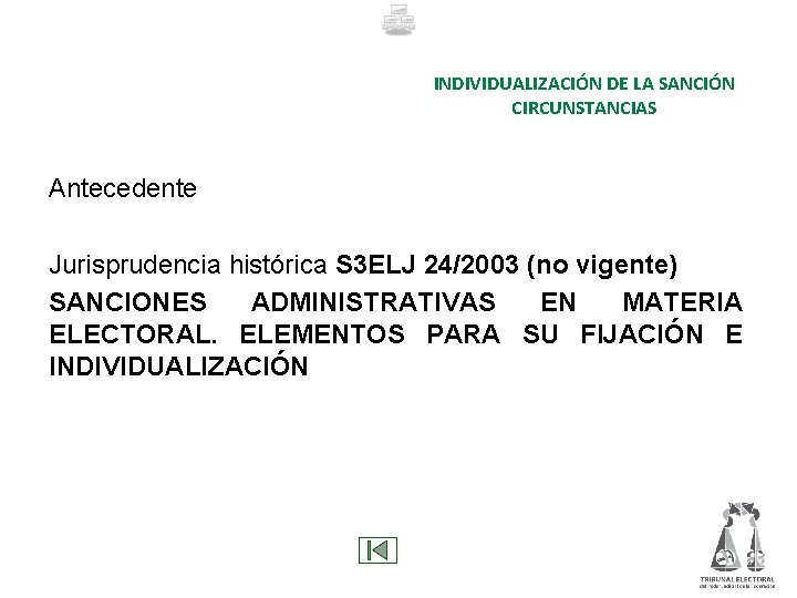 INDIVIDUALIZACIÓN DE LA SANCIÓN CIRCUNSTANCIAS Antecedente Jurisprudencia histórica S 3 ELJ 24/2003 (no vigente)